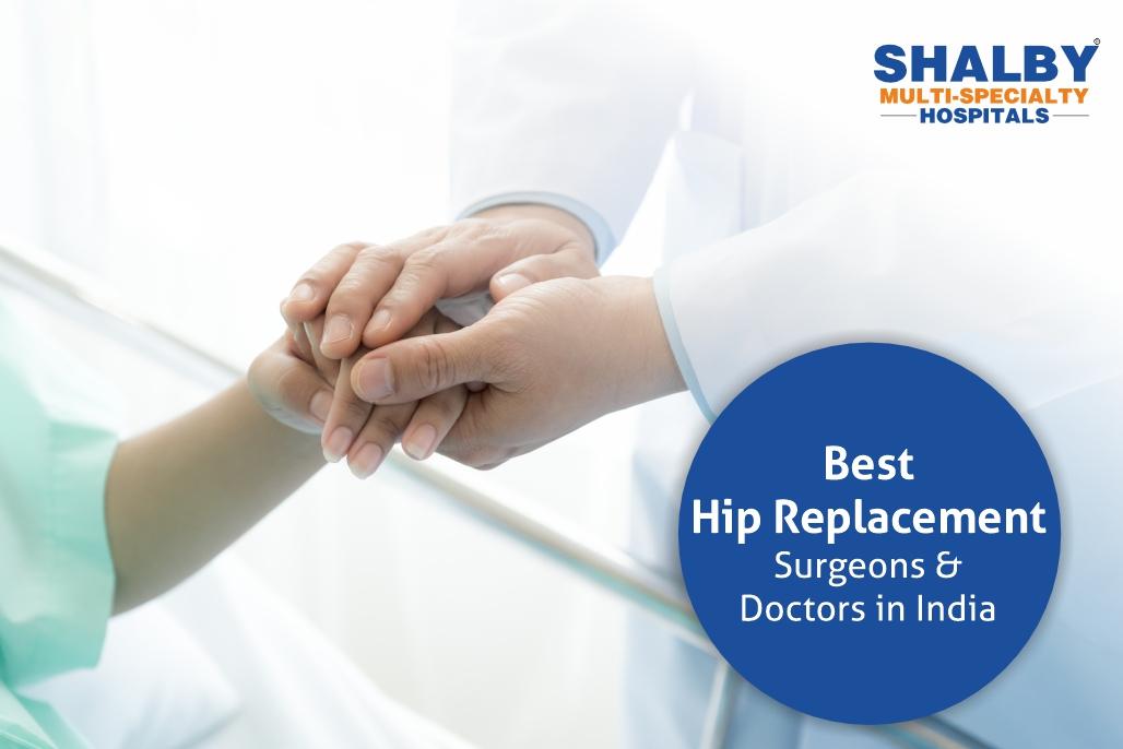 Best Hip Replacement Surgeons & Doctors in India - Shalby Hospital