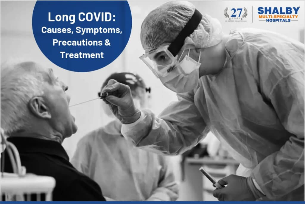 Long COVID: Causes, Symptoms, Precautions, And Treatment