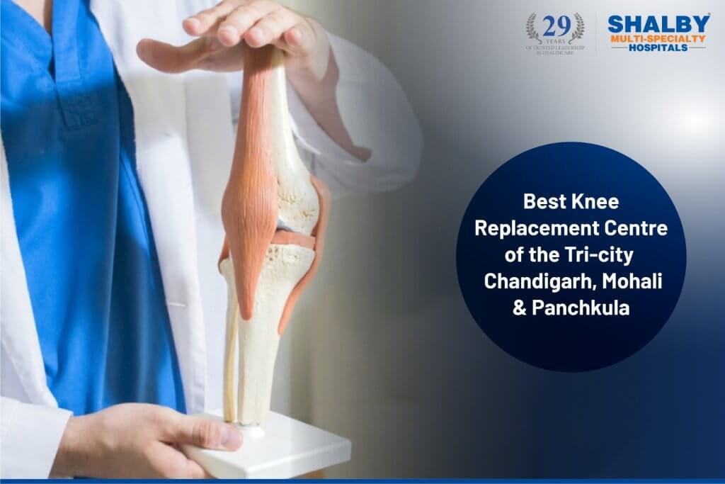 Best knee replacement centre - Shalby hospital mohali