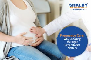 Pregnancy Care: Why Choosing the Right Gynecologist Matters