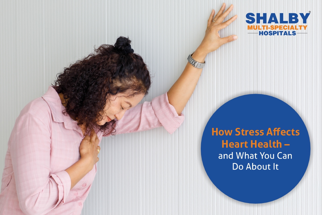 How Stress Affects Heart Health and What You Can Do About It