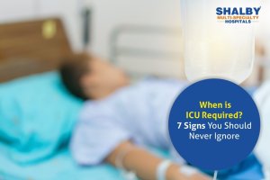 When is ICU Required? 7 Signs You Should Never Ignore