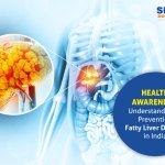 Health Awareness: Understanding & Preventing Fatty Liver Disease in India