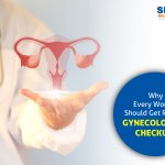 Why Every Woman Should Get Regular Gynecological Checkups
