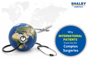 Why International Patients Trust Shalby Hospitals for Complex Surgeries