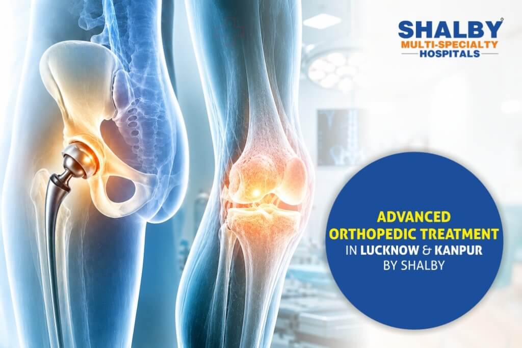 Advanced Orthopedic Treatment in Lucknow & Kanpur by Shalby