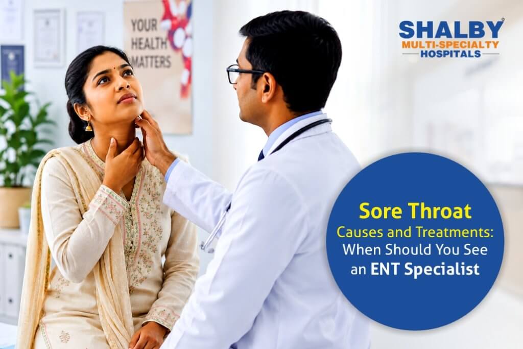 Sore Throat Causes and Treatments When Should You See an ENT Specialist