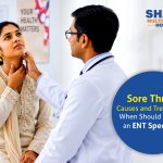 Sore Throat Causes and Treatments When Should You See an ENT Specialist